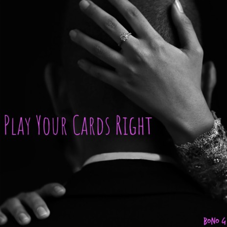 Play Your Cards Right | Boomplay Music