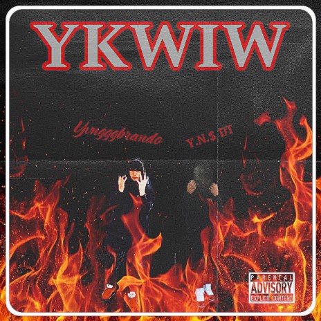 YKWIW ft. Y.N.$ DT | Boomplay Music