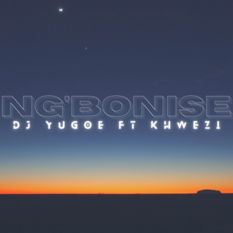 Ng'bonise ft. Khwezi ZW | Boomplay Music