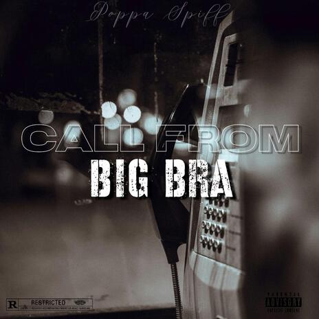 Call From Big Bra | Boomplay Music