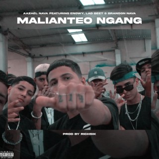 Malianteo Ngang (Con Enowy, Lad Beet y Brandon Nava)