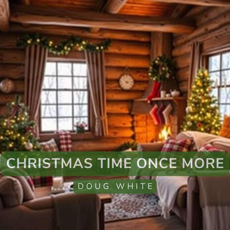 Christmas Time Once More | Boomplay Music