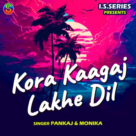 Kora Kaagaj Lakhe Dil ft. Monika | Boomplay Music