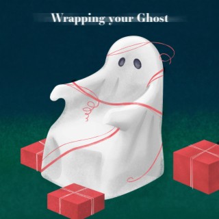 Wrapping Your Ghost