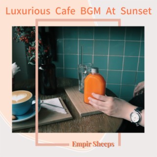 Luxurious Cafe BGM At Sunset