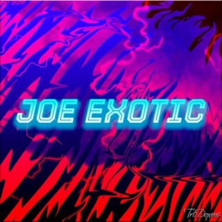 Joe Exotic lyrics | Boomplay Music
