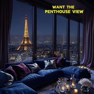 Want the penthouse view