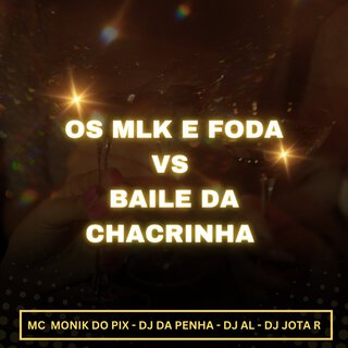 OS MLK E FODA VS BAILE DA CHACRINHA