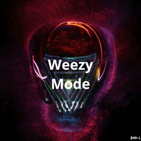 Weezy Mode | Boomplay Music