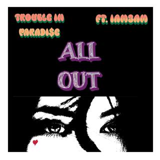 All Out ft. IAM3AM lyrics | Boomplay Music