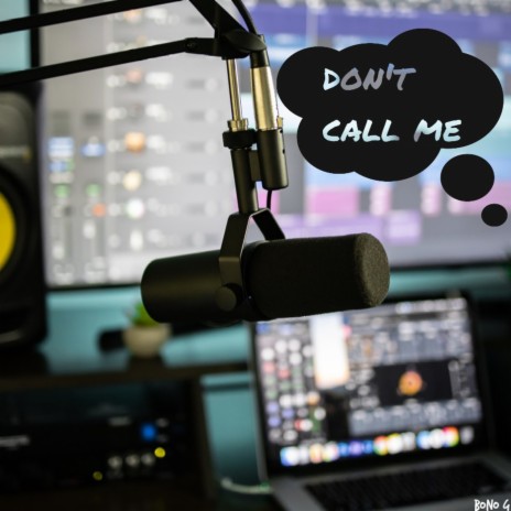 Don't Call Me | Boomplay Music