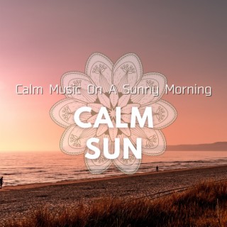 Calm Music On A Sunny Morning