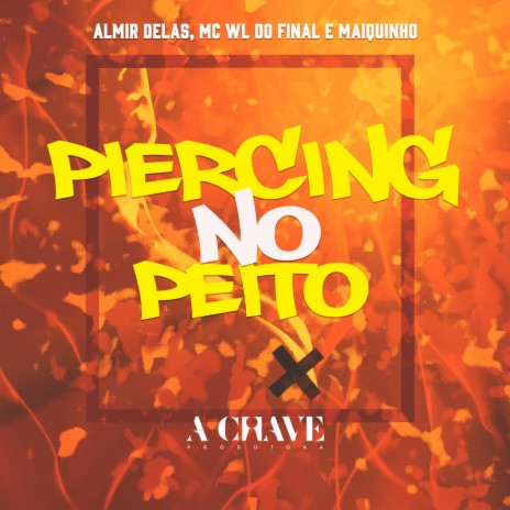 Piercing no Peito ft. Mc WL do Final & Maiquinho