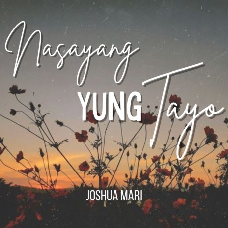 Nasayang Yung Tayo | Boomplay Music