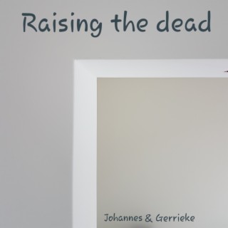 Raising the dead