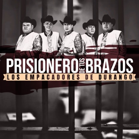 Prisionero De Tus Brazos | Boomplay Music