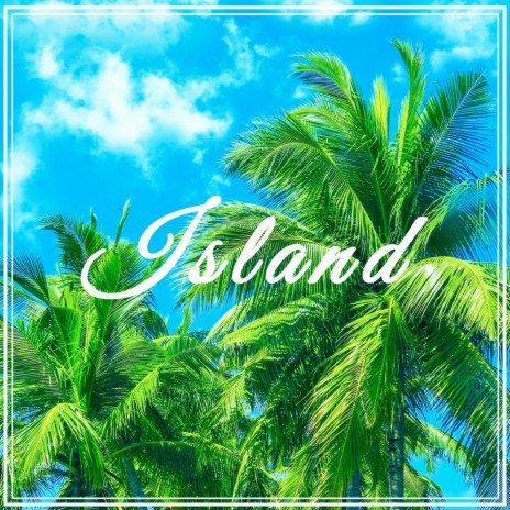 ISLAND | Boomplay Music