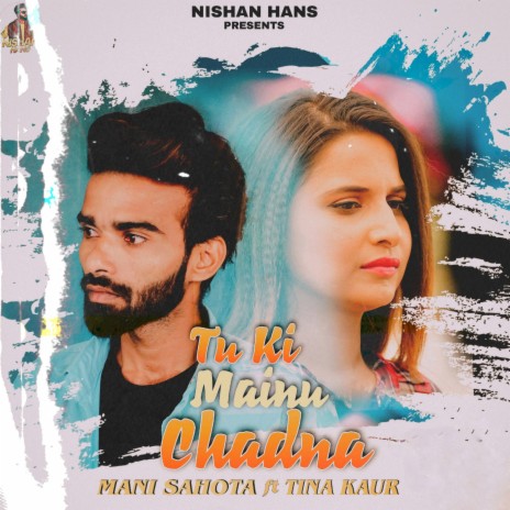 Tu Ki Mainu Chadna | Boomplay Music