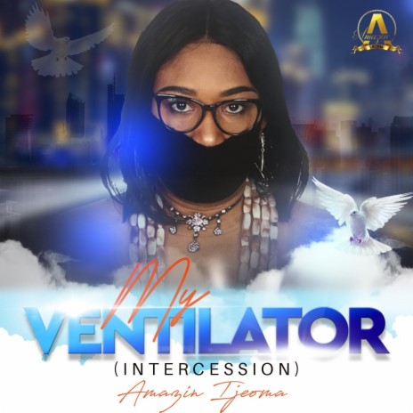 My Ventilator (Intercession) | Boomplay Music