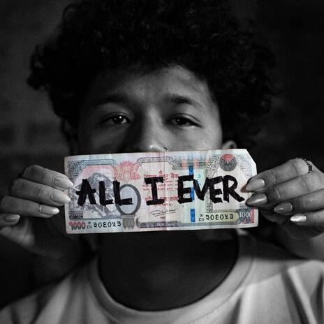 All i ever | Boomplay Music