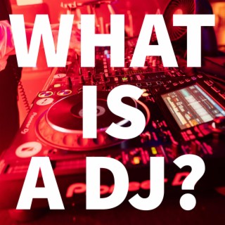 What is a DJ?