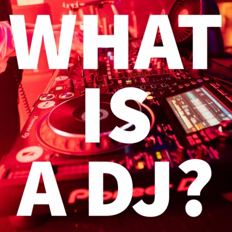 What is a DJ? | Boomplay Music