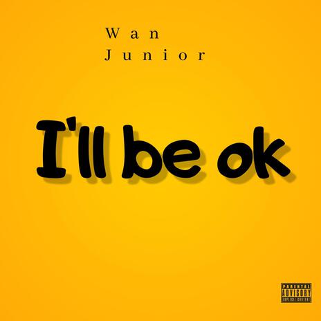 I'll be ok | Boomplay Music