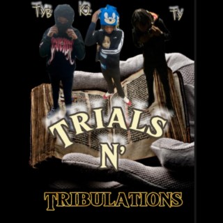 Trials and Tribulations