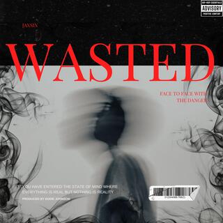 WASTED lyrics | Boomplay Music