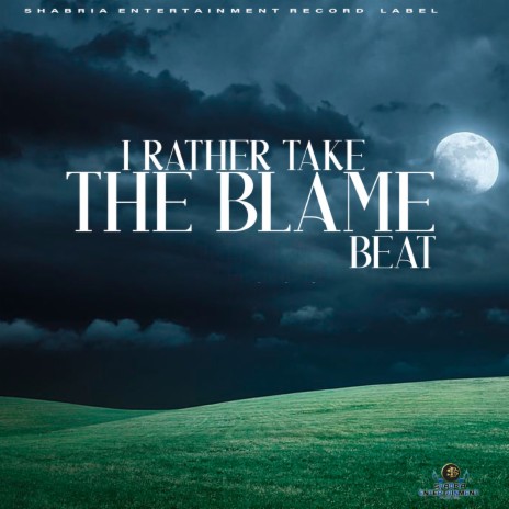 I'd rather take the blame | Boomplay Music