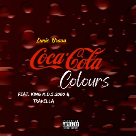 Coca Cola Colours ft. King M. D. S.2000 & Travella | Boomplay Music