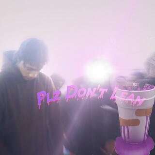 Plz Don't Lean