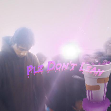 Plz Don't Lean