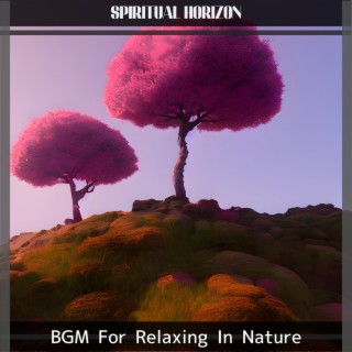 BGM For Relaxing In Nature