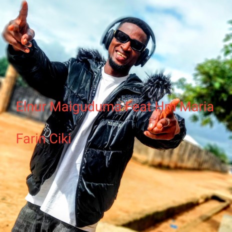 Farin Ciki ft. Hm Maria | Boomplay Music