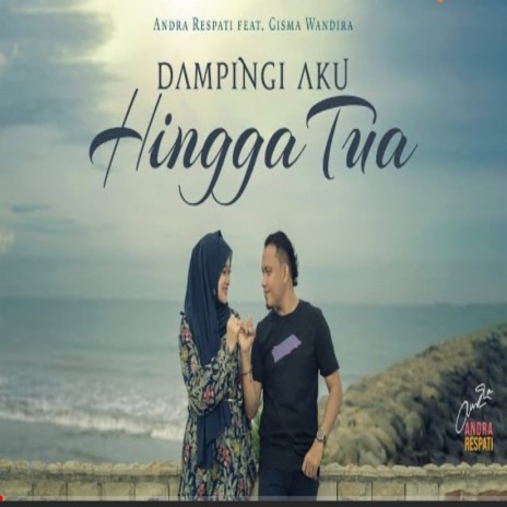 Dampingi Aku Hingga Tua ft. Gisma Wandira | Boomplay Music