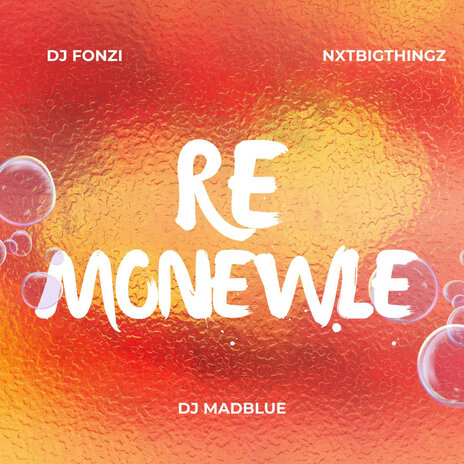 Re Monewele ft. NxtBigThingZ & DJ MADBLUESA | Boomplay Music