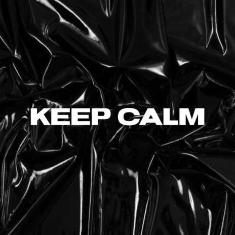 Keep Calm | Boomplay Music