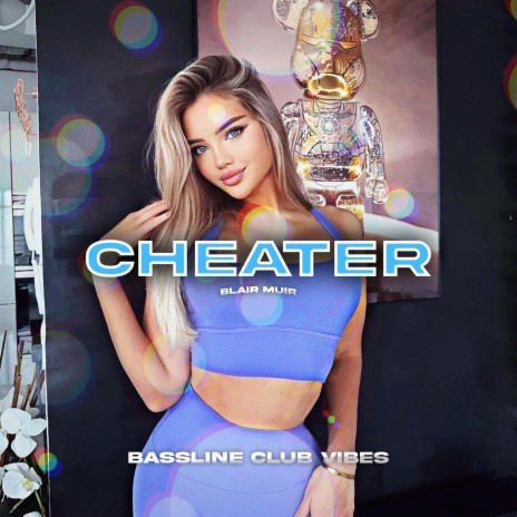 Cheater ft. Blair Muir | Boomplay Music