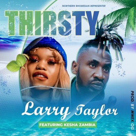 Thirsty ft. Kesha Zambia | Boomplay Music