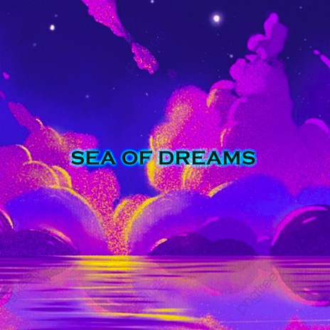 Sea of Dreams | Boomplay Music