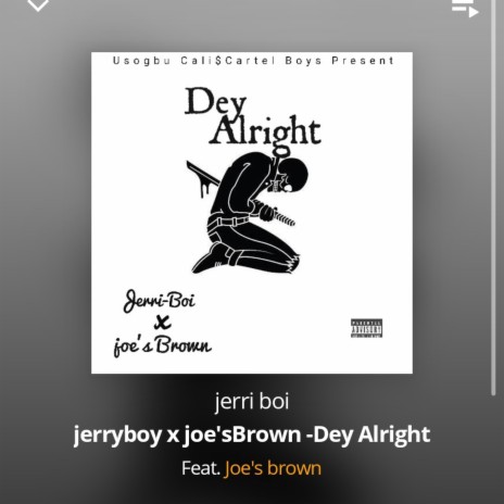 Dey Alright ft. Joe's Brown | Boomplay Music