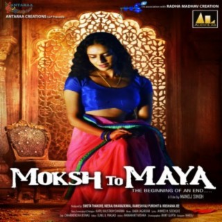 Moksh To Maya