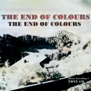 THE END OF COLOURS