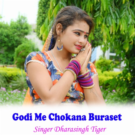 Godi Me Chokana Buraset ft. Dhara Singh Tiger