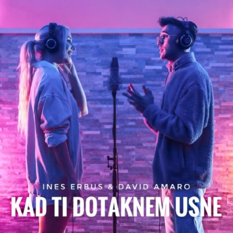 Kad ti dotaknem usne ft. Ines Erbus | Boomplay Music