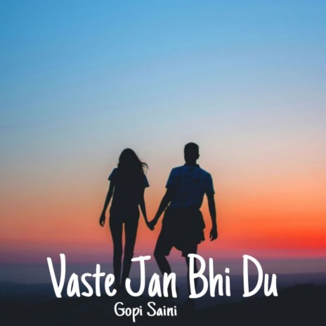 Vaste Jan Bhi Du | Boomplay Music