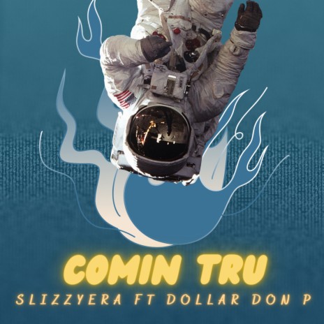 Comin Tru ft. Dollar Don p | Boomplay Music