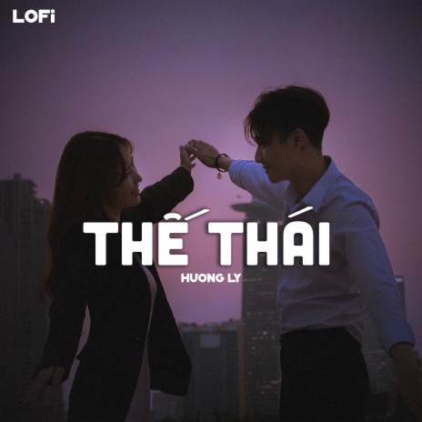 Thế Thái (Lofi Ver) | Boomplay Music