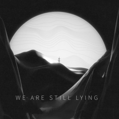 We are still lying | Boomplay Music